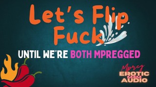 [Audio] [Mpres] Let's Flip Fuck Until We're Both Mpregged