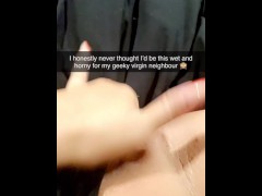 Sexting my geeky virgin neighbor on Snapchat - he turns me on so much that I squirt everywhere!