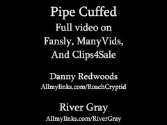 Pipe Cuffed River's Restrained Boytoy - Danny Redwoods And River Gray