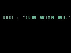 RUBY: "CUM WITH ME" - Screenshot 1 of 16 - Cum