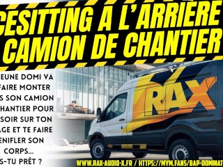 RAX / TU Vas Te Faire Dominer Par Jeune Arrogant à L’arrière De Son Camion De Chantier (Audio Gay)