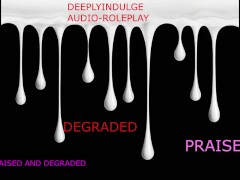 NEW SNAPCHAT (deeplyindulge) DADDY DEGRADES AND PRAISES YOU AS HE FUCKS AND DESTROYS YOU EROTICA