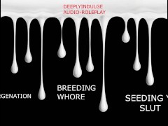 BREEDING WHORE GETS DEGRADED AND SEEDED LIKE THE GOOD SLUT SHE IS