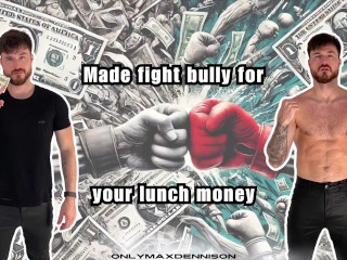 Made Fight Bully for your Lunch Money