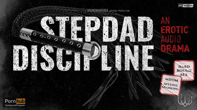Step-Daddy's Discipline: Hard Spanking, Rough Fucking and a Messy Sticky Creampie (An Audio Drama)