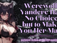 Werewolf Yandere Has No Choice but to Make You Her Mate | Erotic Audio Roleplay ASMR