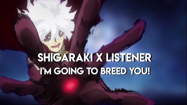I will Breed you! - Shigaraki x Listener - My Hero Academia Role Play