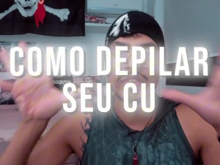 COMO DEPILAR O CU E FICAR IGUAL UMA GARRAFINHA