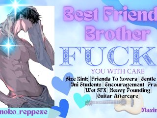 [M4F] Fucked Gentle AND Rough In Your Besties Brothers Bed After Catching Up About Studies