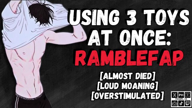 Using 3 Toys At Once Until I Cum  Male Moaning Audio