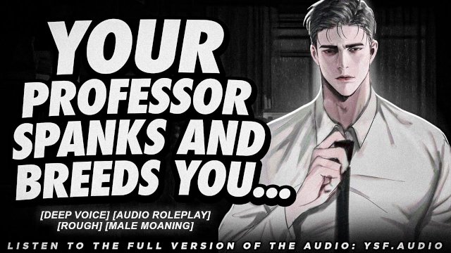 Professor Spanks and Breeds You  Male Moaning  Deep Voice Audio