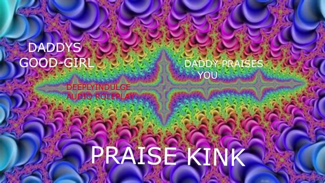 INTENSE PRAISE KINK TO MAKE YOU FEEL GOOD DADDY DOM PRAISING YOU TO ORGASM (AUDIO EROTICA)