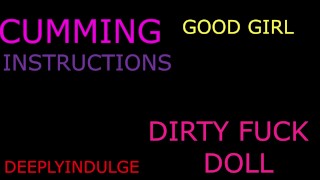 BE A GOOD GIRL CUMMING INSTRUCTIONS TO MAKE YOU WETTER AND HARDER THAN EVER