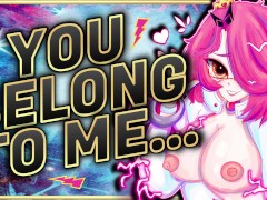 You Belong to ME [ASMR RP] [Femdom] [Hentai]