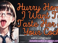 Hurry Home, I Want To Taste Her on Your Cock | ASMR Erotic Roleplay