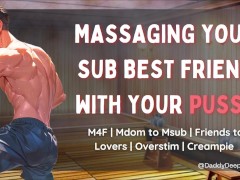 Turning your "Dom" Best Friend into a Sub Slut During a Massage | Friends to Fuckers | Overstim
