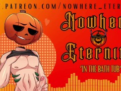 Nowhere Eternity - In the Bathtub [MDOM][choking][face fucking][water][daddy][aftercare][improv]