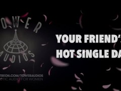YOUR FRIEND’S HOT SINGLE DAD (Erotic audio for women) (Audioporn) (Dirty talk) (M4F) 素人猥琐话 / 素人 汚い話