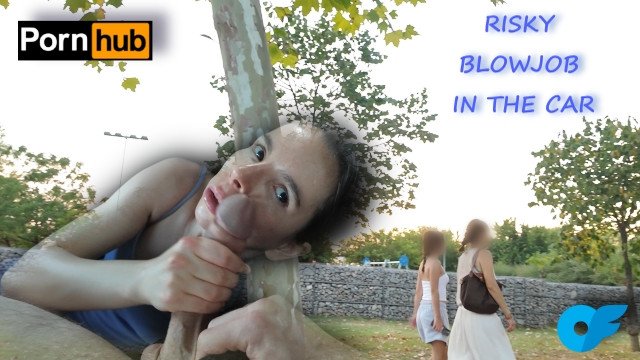PUBLIC RISKY BLOWJOB IN THE CAR
