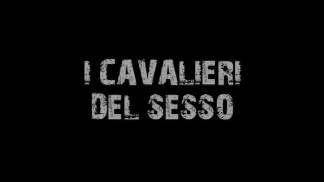 I CAVALIERI DEL SESSO - FULL MOVIE