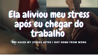 She Eased My Stress After I Got Home From Work | Cum of Today (Gozada do Dia) #007