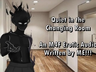 Quiet in the Changing Room - a M4F Audio Written by ME!