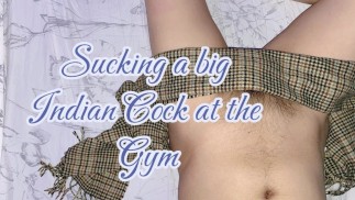 A guy blown his Indian Desi friend Nabil with huge cock at the gym and swallowed his cum