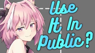 Publicly Displaying A Toy While Wearing Your Femboy LEWD MOANS