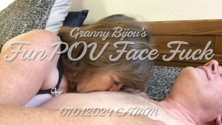 Granny Bijou's Fun POV Face Fuck 07012024 CAMM