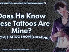 [M4F] Does He Know These Tattoos Are Mine? || Male Moans || Deep Voice || Dirty Talk