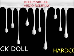 FUCK DOLL GETTING USED UP (AUDIO PORN INTENSE ASMR) PLEASURE DOM MAKING YOU FEEL WORTHLESS