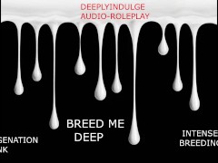 INTENSE IMPREGENATION STORY DEEP BREEDING (AUDIO PORNY) ASMR ROUGH INTENSE BREEDING KINK