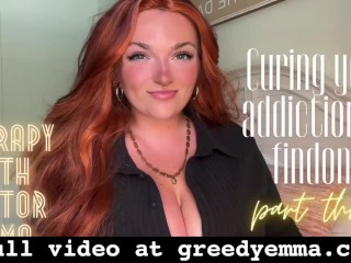 Curing your Addiction to Findom Part three - Therapy Doctor Findom Addiction Goddess Worship