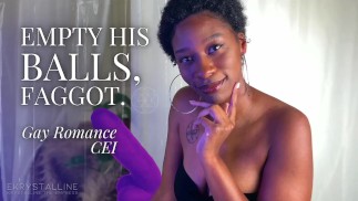 Empty His Balls, Faggot. eKRYSTALLINE Encouraged Bi Ebony Femdom CEI Gay JOI