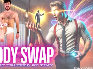 Body Swap Giant Tricked by Tiny
