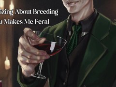 Fantasizing About Breeding You Makes Me Feral