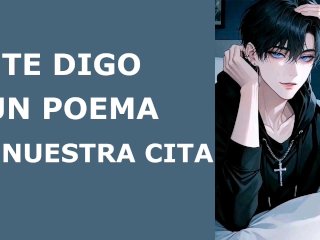 ASMR - TE DIGO UN POEMA EN NUESTRA CITA