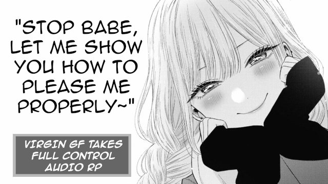 Taking GF's Virginity, She Ends Up Domming You!  Caring, Dominant First Time Audio RP
