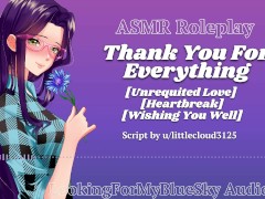ASMR Roleplay | Thank You For Everything [SFW] [Unrequited Love] [Heartbreak] [Wishing You Well]
