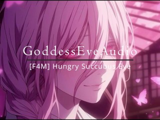 [F4M] Hungry Succubus Eve