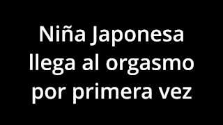 An Orgasm Occurs In A Virgin Japanese