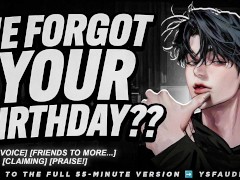 [friends to lovers] Cheating With Me After Your Boyfriend Forgets Your Birthday | male moaning | YSF