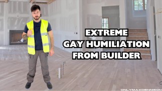 Extreme gay humiliation from builder