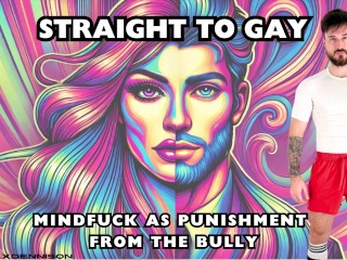 Straight to Gay Mindfuck from the Bully