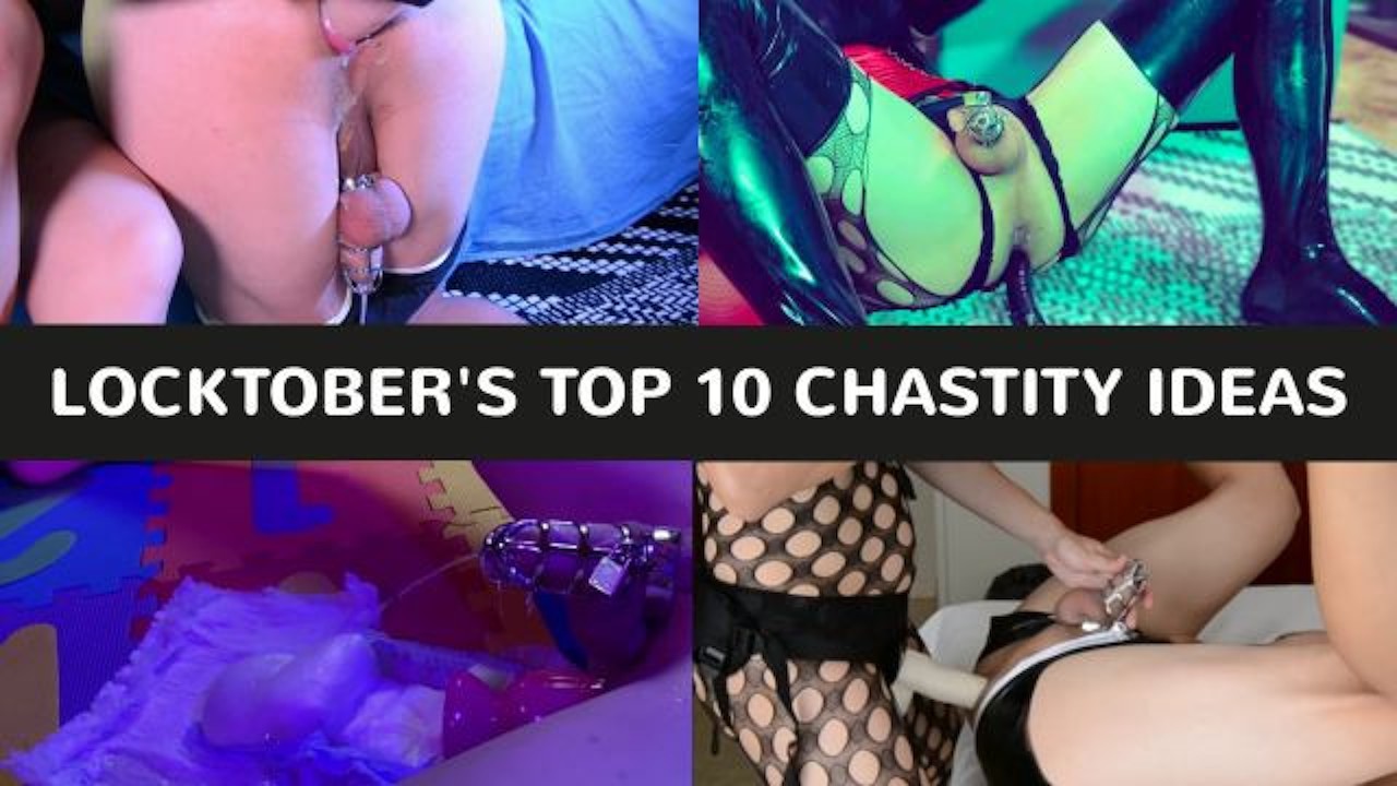 Locktobers Top 10 Chastity Ideas Vol.1