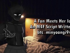 A Fan Meets Her Idol - Written by bts_minyoongi94