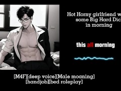 [M4F] Hot Horny girlfriend wants some Big Hard Dick in morning [Audio & Male moaning][NSFW]