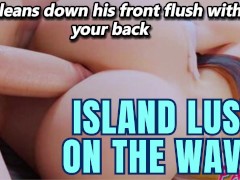 Island Lust on the Waves! Audio Porn