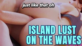 Island Lust on the Waves! Audio Porn