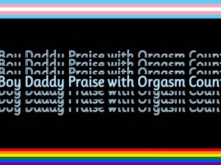 Daddy Praise for FTM with Orgasm Countdown [M4FTM][M4TM][M4M][Trans Friendly]